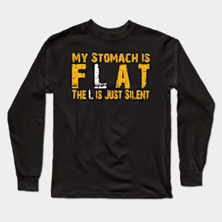 My Stomach Is Flat The L Is Just Silent Long Sleeve T-Shirt